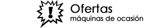 Ofertas máquina de ocasión y de segunda mano